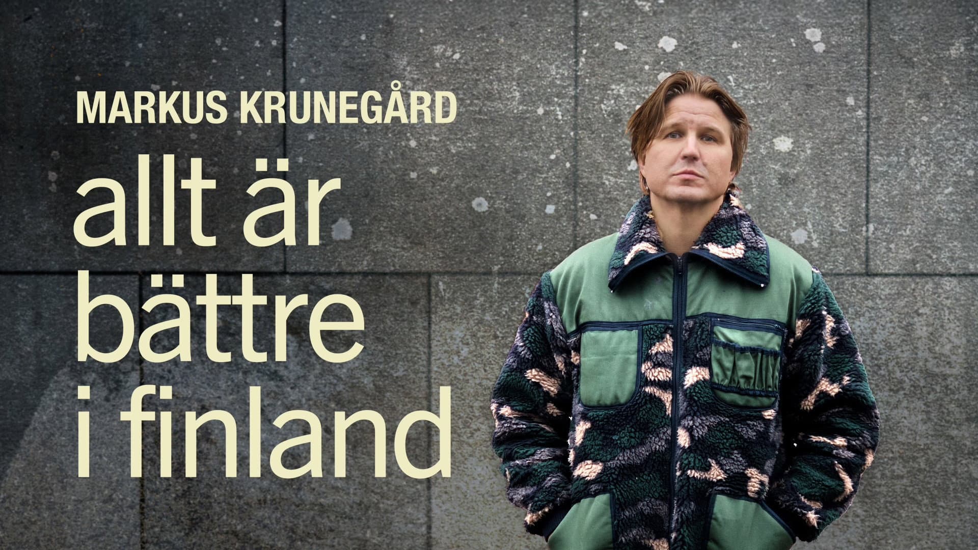Markus Krunegård - Allt är bättre i Finland