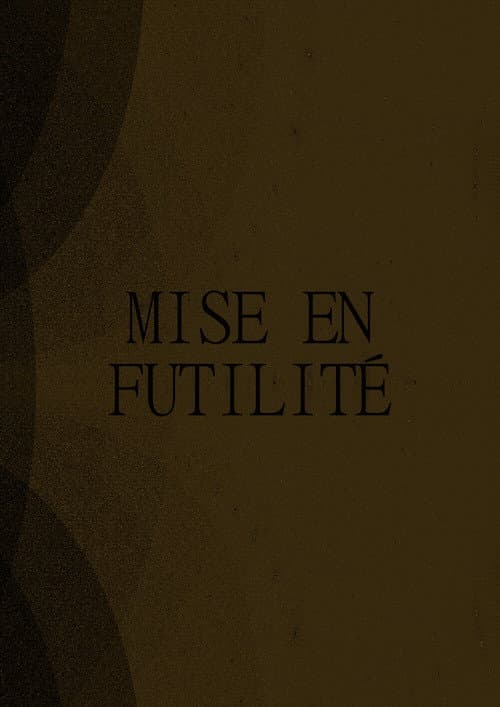 Mise en Futilité