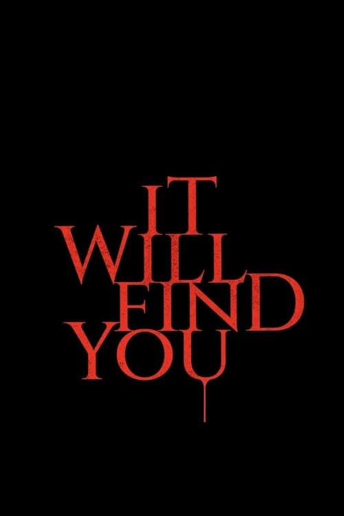 It Will Find You