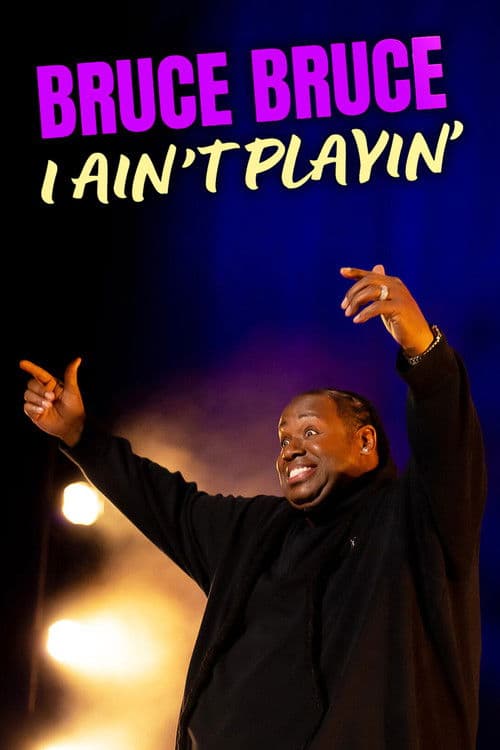 Bruce Bruce: I Ain't Playin'