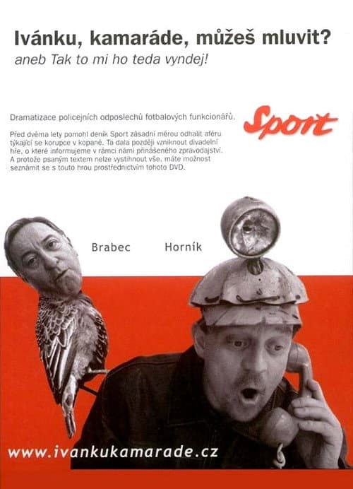 Ivanku, kamarade, muzes mluvit?