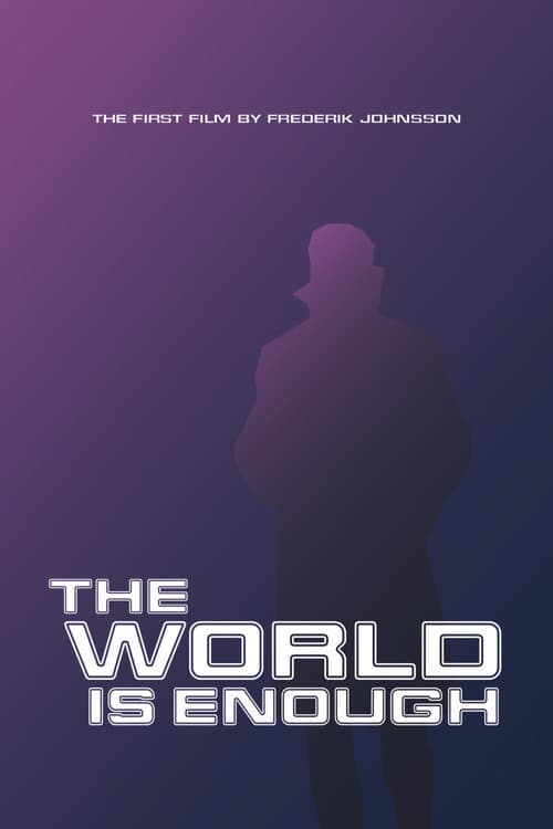 The World Is Enough