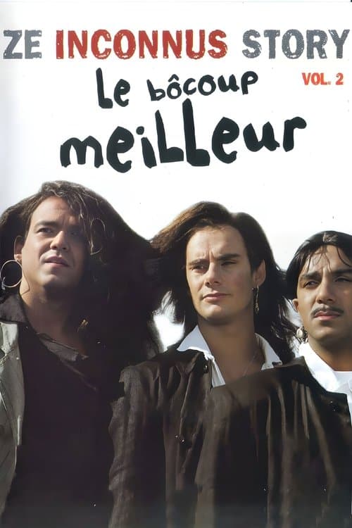 Les Inconnus - Ze Inconnus Story - Le Bôcoup meilleur (Vol. 2)