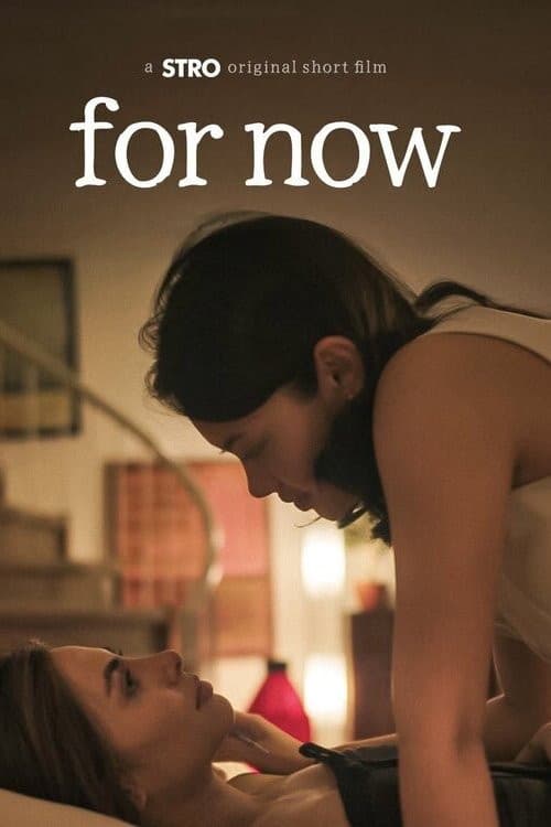 For Now